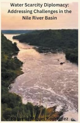 Rodriguez - Water Scarcity Diplomacy  Addressing the Challenges in the - X555z