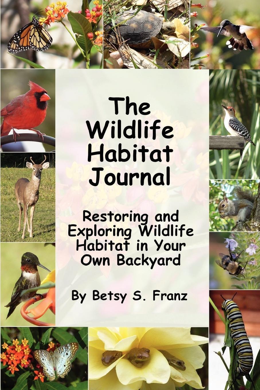 Thumbnail - Betsy S. Franz | The Wildlife Habitat Journal - Restoring And