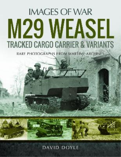 Doyle, David M29 Weasel Tracked Cargo Carrier & Variants (Tascabile)