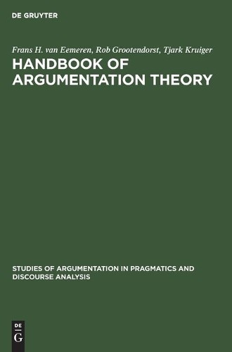 Frans H. van Eemeren Rob Grootendorst Tjark Handbook of Argumentatio (Hardback)