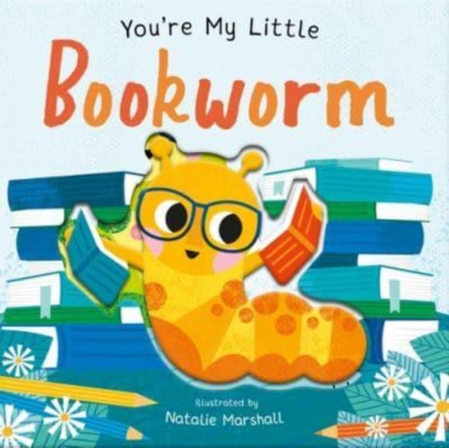 You're My Little Bookworm by Nicola Edwards (Board book)