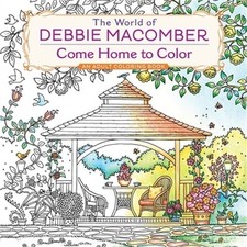The World of Debbie Macomber: Come Home to Color: An Adult Coloring Book (Paperb