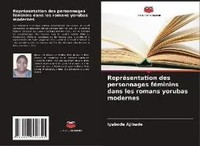 Iyabode Ajibade | RepréSentation Des Personnages FéMinins Dans Les Romans...