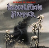 Demolition Hammer - Epidemic Of Violence (Re-Issue) [Cd]