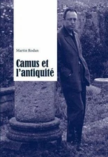 Camus et l’antiquité (French Edition), Rodan, Martin, Very Good Book