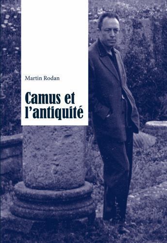 Camus et l’antiquité (French Edition), Rodan, Martin, Very Good Book