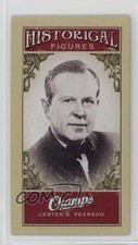 2009-10 Upper Deck Champ's Historical Figures Lester B Pearson #528 0i5j
