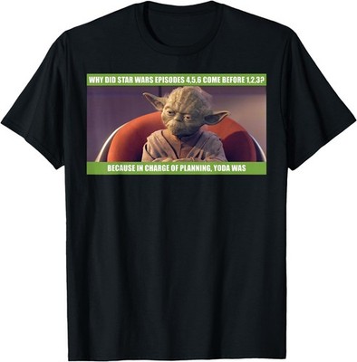 Star Wars Yoda Was In Charge Of Planning Meme T-Shirt