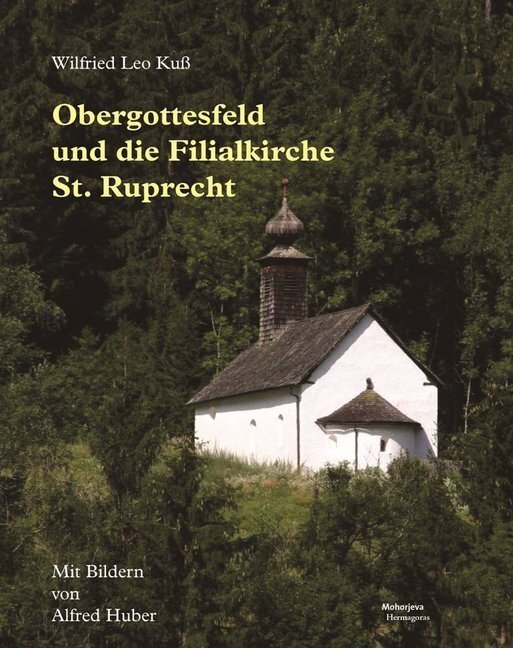 Thumbnail - Obergottesfeld Und Die Filialkirche St. Ruprecht | Wilfried Leo Kuß |