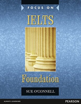 Focus on IELTS By Sue O'Connell. 9780582829121