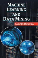Machine Learning And Data Mining | Carlton Braganza | Buch | Englisch | 2024