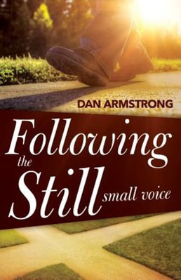 Following the Still Small Voice: Hearing God in the Midst of Living by Armstrong