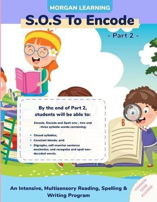 SOS to Encode! Part 2: An Intensive, Multisensory Reading, Spelling, & Writing P