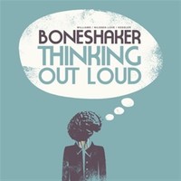 Boneshaker: Thinking Out Loud - 375 Media - (Cd / T)