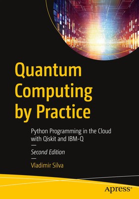 Vladimir Silva | Quantum Computing by Practice | Taschenbuch | Englisch (2023)