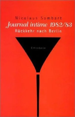 Journal Intime 1982/83 | Rückkehr nach Berlin | Nicolaus Sombart | Buch | 215 S.