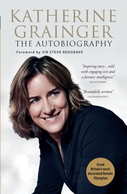 Katherine Grainger The Autobiography by Katherine Grainger (Paperback Book)