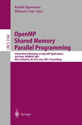 OpenMP Shared Memory Parallel Programming Michael J. Voss