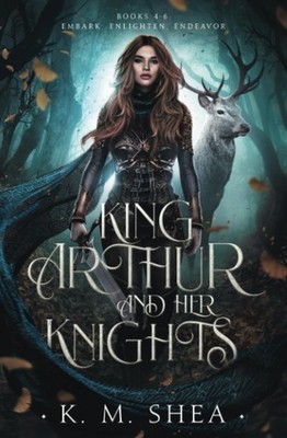 King Arthurs and Her Knights: Books 4-6: Embark, Enlighten, Endeavor (King Arth,