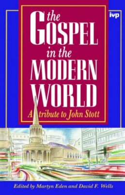 The Gospel in the Modern World: A Tribute to John Stott Hardback Book The Fast