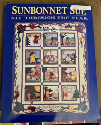 Sunbonnet Sue: All Through the Year by Sue Linker Paperback / Patterns VGC
