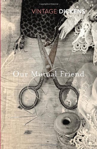 Our Mutual Friend (Vintage Dickens) By Charles Dickens, Nick Hornby