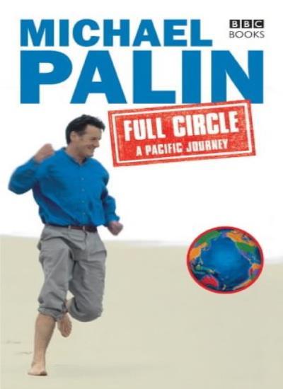 Full Circle By  Michael Palin. 9780563521976