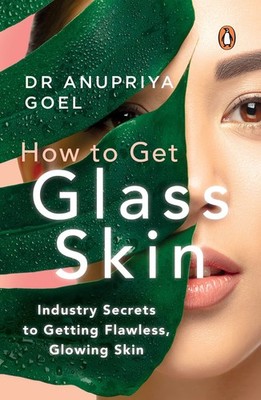 How to Get Glass Skin: The industry secrets to getting flawless, glowing ski...