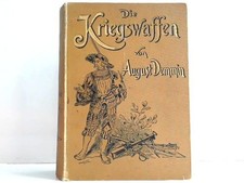 Die Kriegswaffen in ihren geschichtlichen Entwickelungen von den ältesten 270698