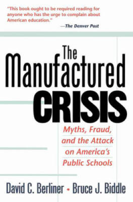 The Manufactured Crisis: Myths, Fraud, And The Attack On America's Public - GOOD