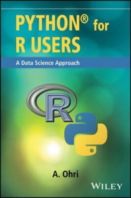 Python for R Users : A Data Science Approach by Ajay Ohri (2017, Trade...