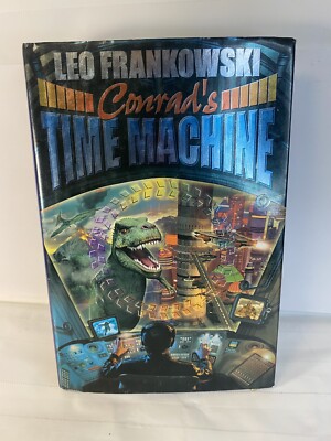 Conrad's Time Machine by Leo A. Frankowski and Leo Frankowski (2002, Hardcover)
