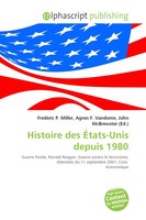 Frederic P. Miller (U. A.) | Histoire Des ÉTats-Unis Depuis 1980 | Taschenbuch