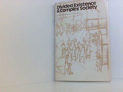 Divided existence and complex society: An historical approach, Berg, J.H. Van De