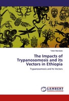 Teferi Mandado | The Impacts Of Trypanosomosis And Its Vectors In Ethiopia