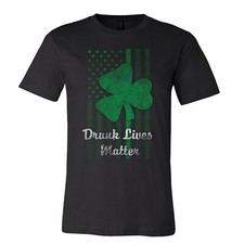 Drunk Lives Matter Irish American Flag St. Patrick's Day T-Shirt
