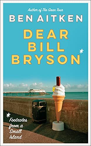 Lieber Bill Bryson: Fußnoten von einer kleinen Insel, Ben Aitken - 9781 - Bild 1 von 1