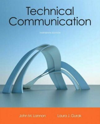 Technical Communication (13th Edition) by Lannon, John M.|Gurak, Laura J. (Pa 