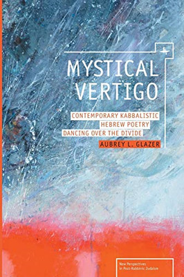 Mystical Vertigo: Contemporary Kabbalistic Hebrew Poetr -  NEW Aubrey Glazer 201