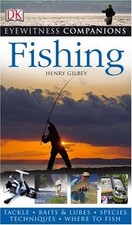 Eyewitness Companions: Fishing (Eyewitness Companion Guides) by Gilbey, Henry