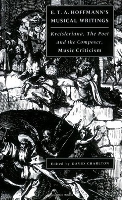 E. T. A. HOFFMANN'S MUSICAL WRITINGS: KREISLERIANA; THE By Professor David NEW