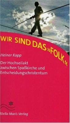 Wir sind das ''Folk'': Der Hochseilakt zwischen Spasskirche Buch Dominus Verlag