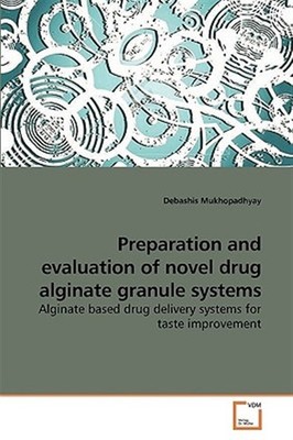 Preparation and Evaluation of Novel Drug Alginate Granule Systems, Paperback ...