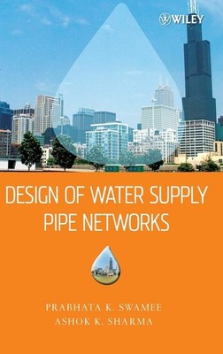 Design of Water Supply Pipe Networks by Prabhata K. Swamee