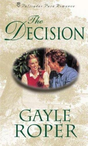 Palisades Pure Romance Ser.: The Decision by Gayle G. Roper (1999 ...