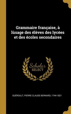 Guroult - Französische Grammatik Lyk-Livien und - J555z