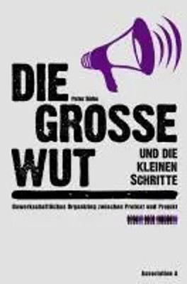Die große Wut und die kleinen Schritte | Peter Birke | Deutsch | Taschenbuch