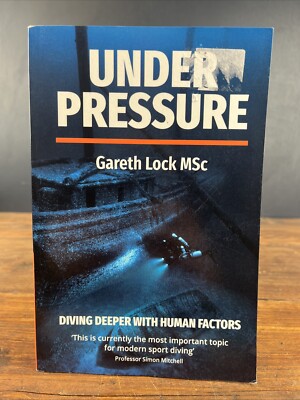 Under Pressure: Diving Deeper with Human Factors Paperback Gareth Lock MSc