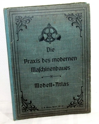 DIE PRAXIS DES MODERNEN MACHINENBAUES - Modell-Atlas - Bild 1 von 4