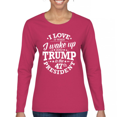 I Love to Wake Up And Trump is the President Women's Long Sleeve T-shirt MAGA